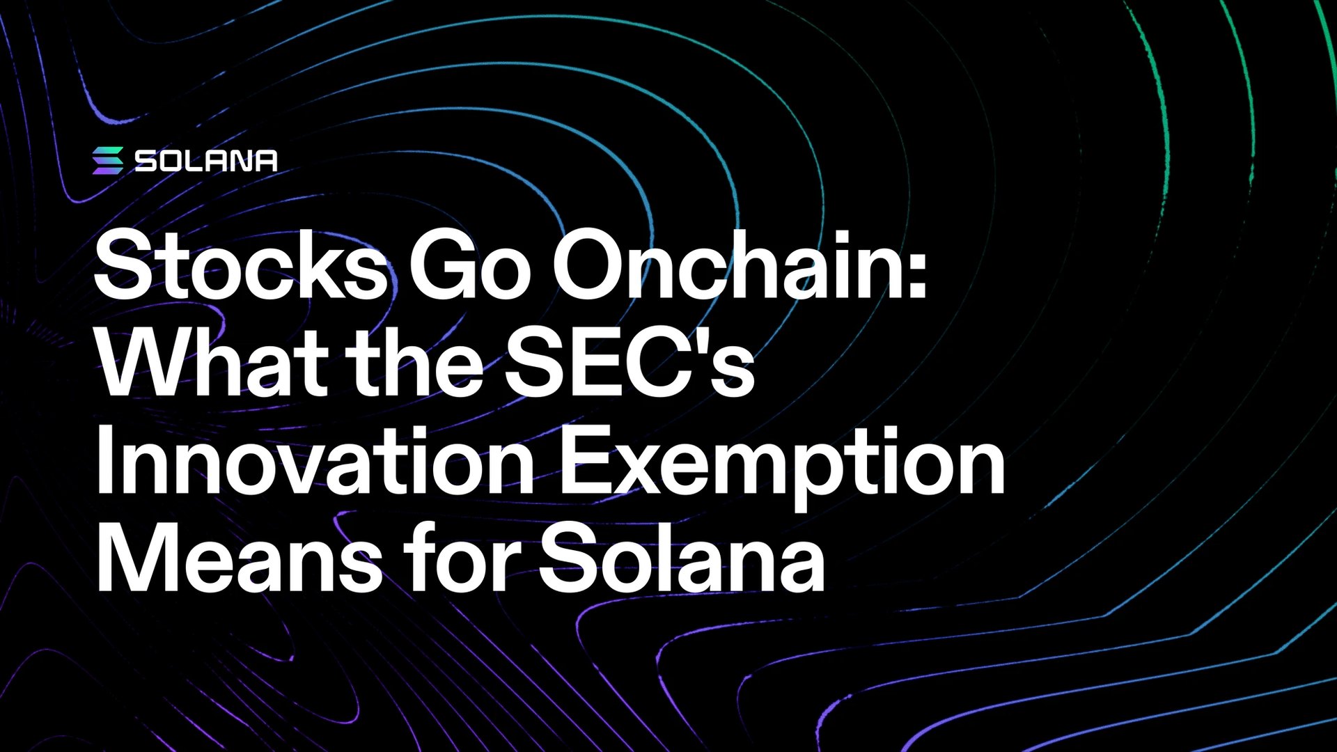 SEC's Innovation Exemption Opens Public Blockchains for Tokenized Stocks as Solana Architecture Goes Live